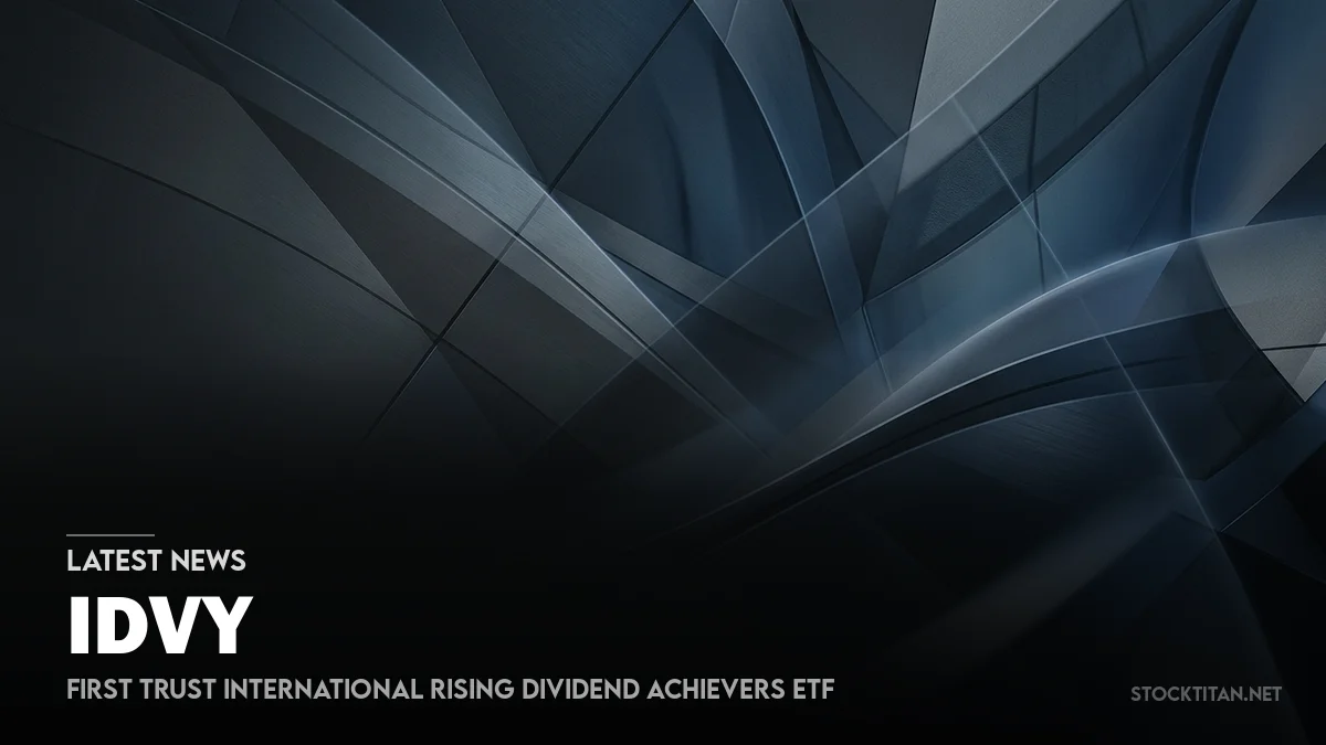 First Trust International (IDVY) Stock News | StockTitan