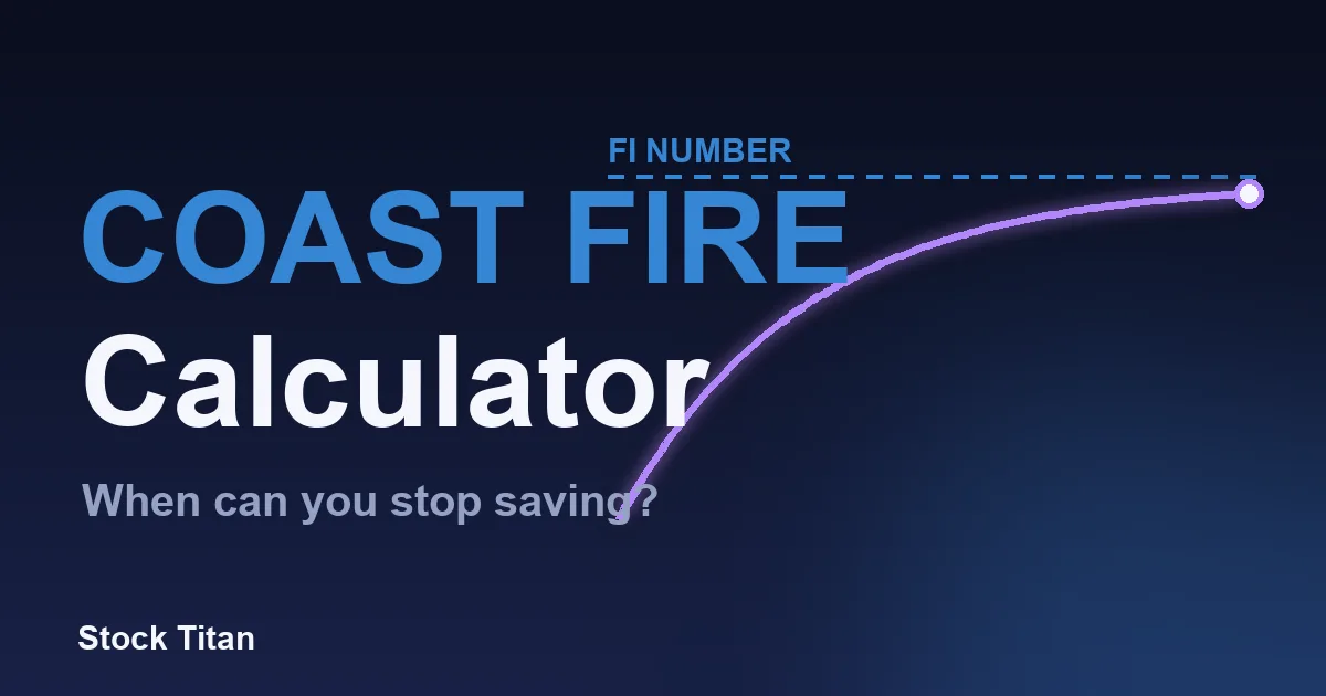 Coast FIRE Calculator - When Can You Stop Saving for Retirement | Stock ...